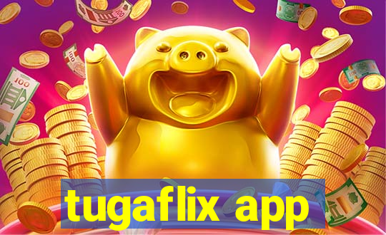 tugaflix app